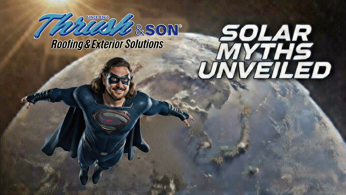 5 myths about solar debunked: Thrush & Son superhero flying above Earth with solar-powered message, revealing astounding truths about solar energy and weather resilience in roofing solutions