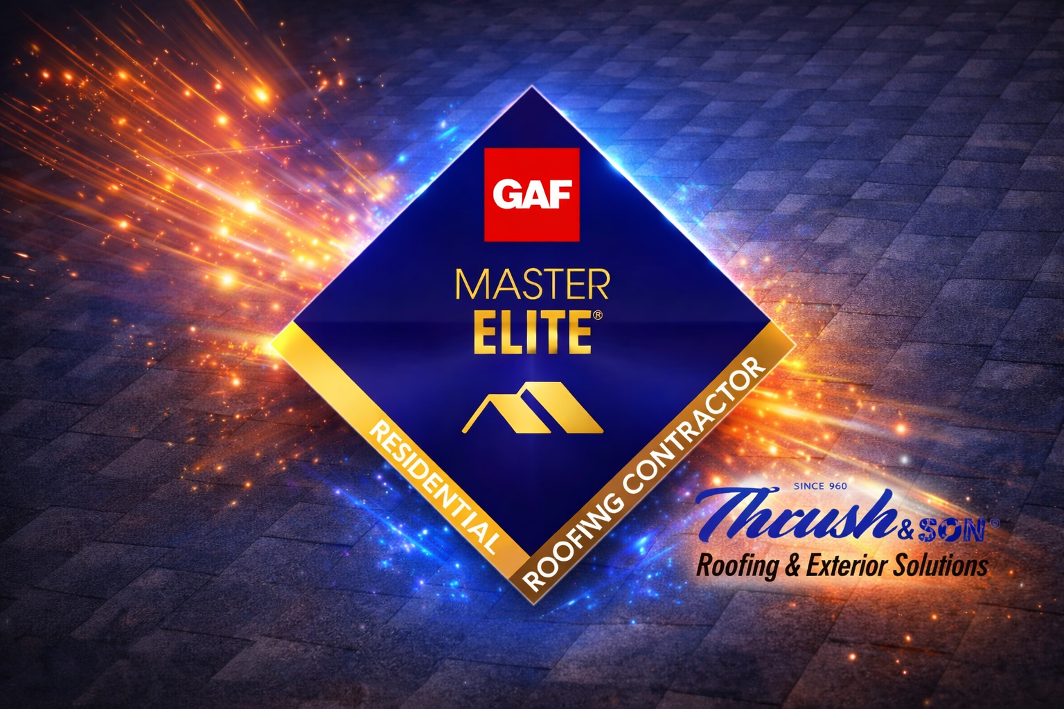 GAF Master Elite Residential Roofing Contractor certification badge displayed on asphalt shingle roof with Thrush & Son Roofing & Exterior Solutions logo