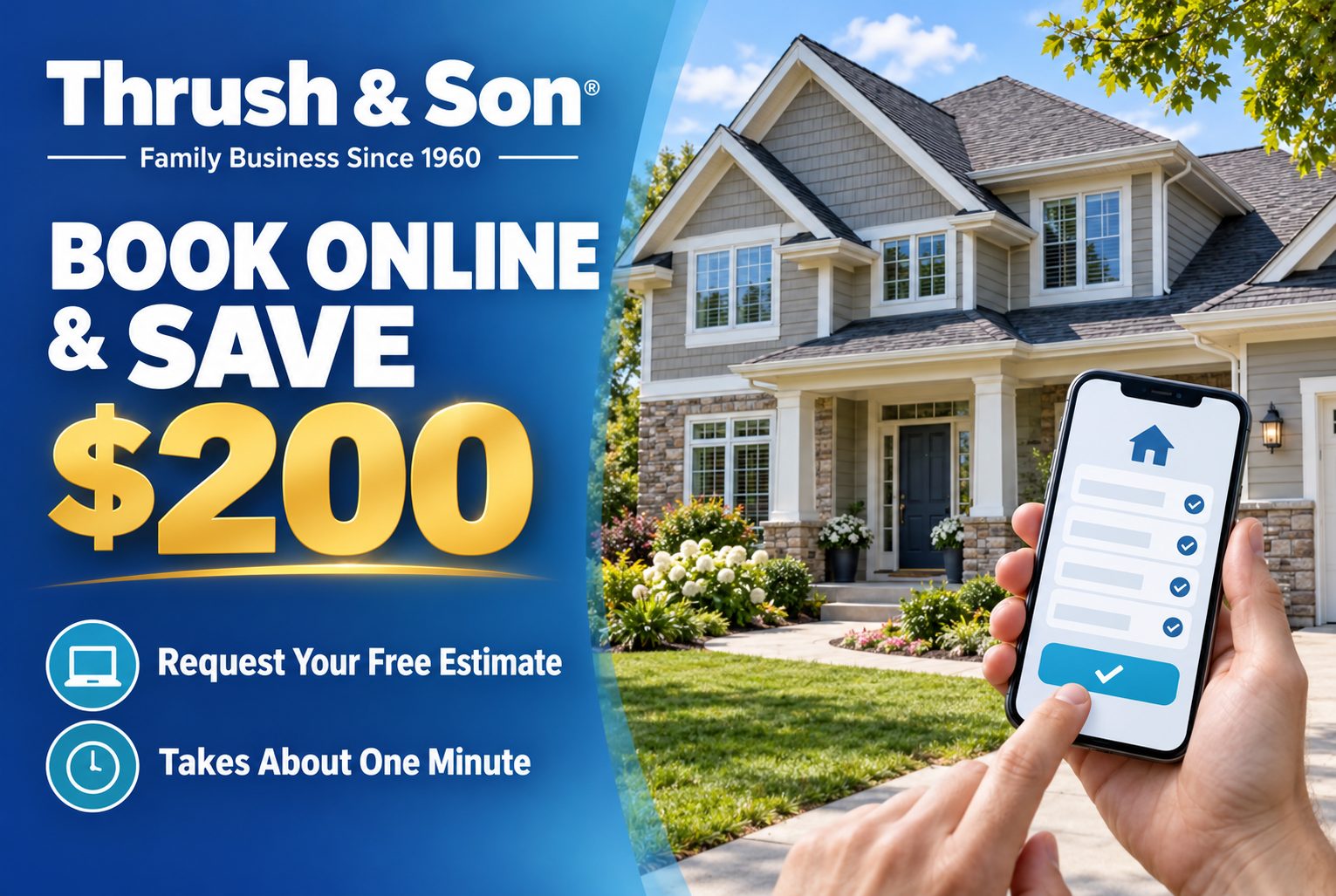 Thrush & Son® promotions graphic offering $200 off when homeowners request a free estimate online in about one minute.